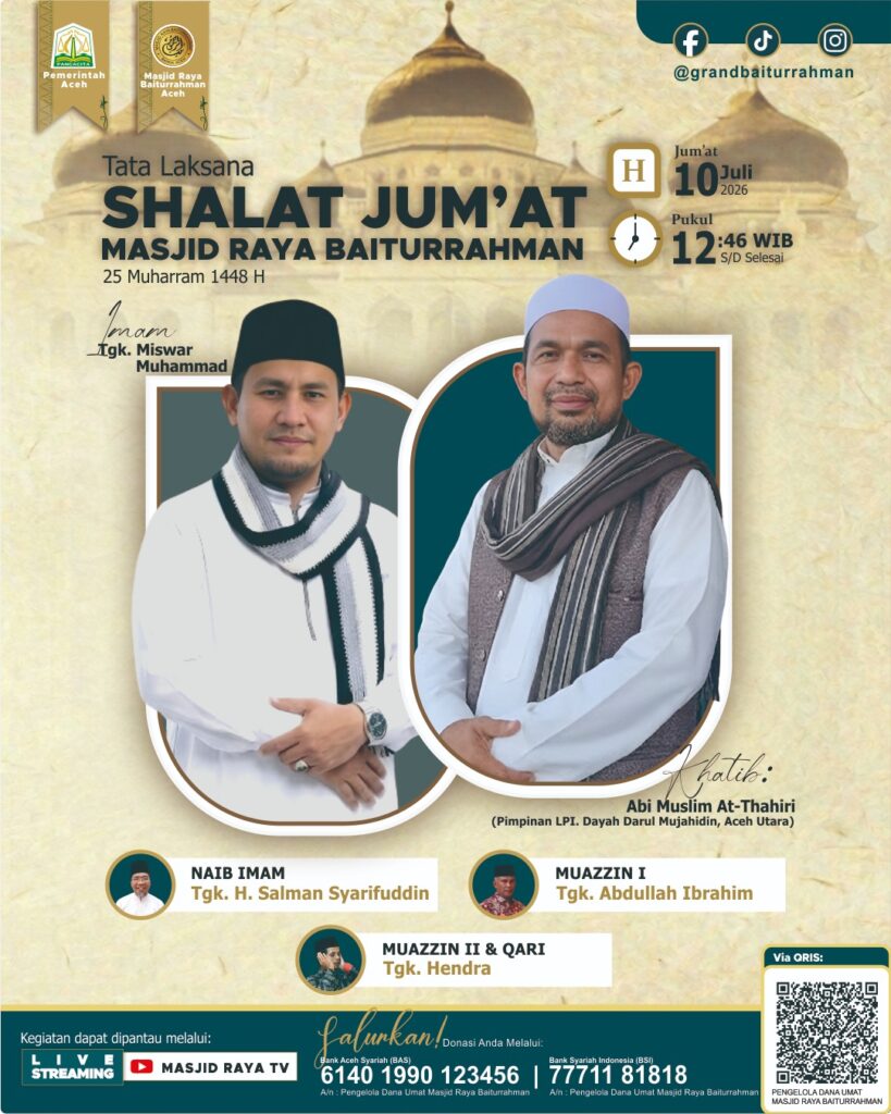 Tata Laksana Shalat Jum'at di Masjid Raya Baiturrahman 10 Juli 2026, Abi Muslim At-Thahiri Bertindak sebagai Khatib